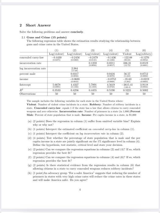 2 Short Answer Solve the following problems and answer concisely. 2.1 Guns and Crime (15 points) The following regression tab