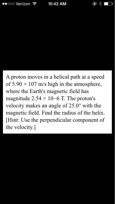 A proton moves in a helical path at a speed of 5.9