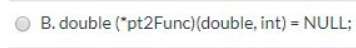B. double (pt2Func)(double, int) = NULL;