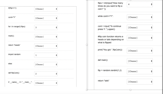 flips = int(input(How many times do you want to flip a coin?)) if(flip== 1); [Choose cont=Y while cont==Y: [Choose] [Ch