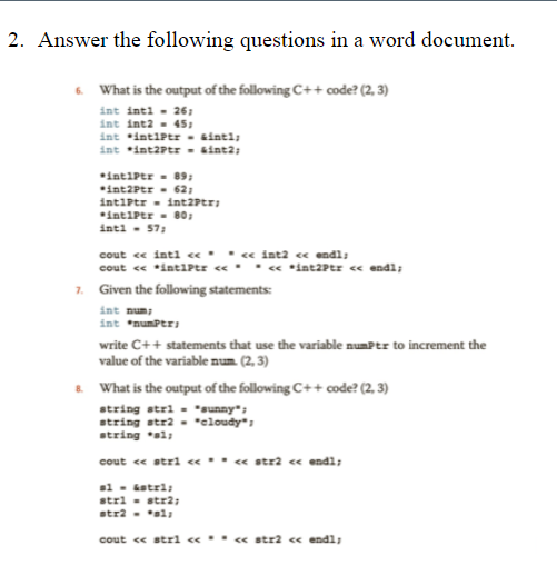 2. Answer the following questions in a word document. 6. What is the output of the following C++ code? (2, 3) int inti - 26 i