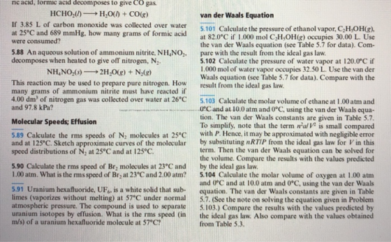 nc acid, formic acid decomposes to give CO gas HCHO,)H,O0 + CO(g) van der Waals Equation If 3.85 L of carbon monoxide was col