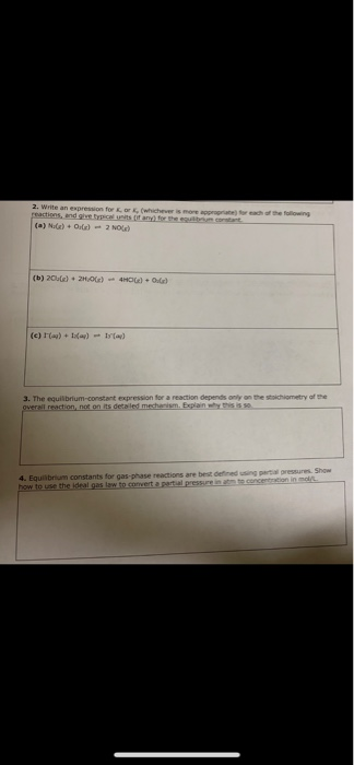 2. Write an expression for Kor (whichever is more reactions, and give typical units of any for the (a) Na) + Ole) - 2 NOU) fo