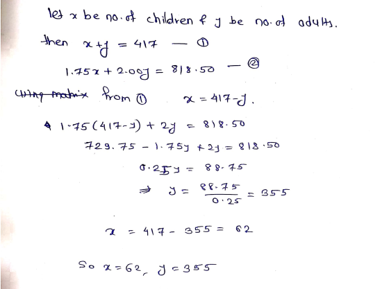 leta be no of children & y be no. of adults. then 2 x+J 417 1.757 + 2 2.00g wing machinx 818.50 from 2 = 417-3 A1-75(417-4) +