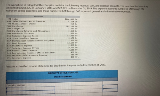 The worksheet of Bridgets Office Supplies contains the following revenue, cost, and expense accounts. The merchandise Invent