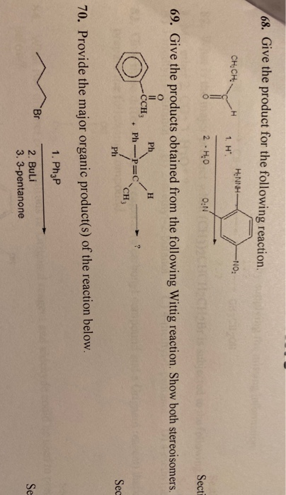 68. Give the product for the following reaction CH, CHH HENNH -NO: 1. H. 2 HO 0:1 Secti 69. Give the products obtained from t