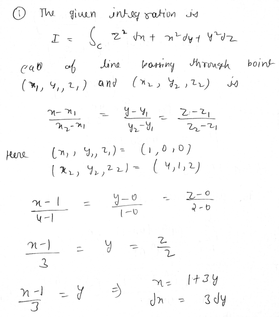 The given integration is I 21 n + -ду 1 чJ7. С h can line boine passing Shrough (яр, Ч. 2) ( * ) 9, , , ) and А) — у - 9 9-9,