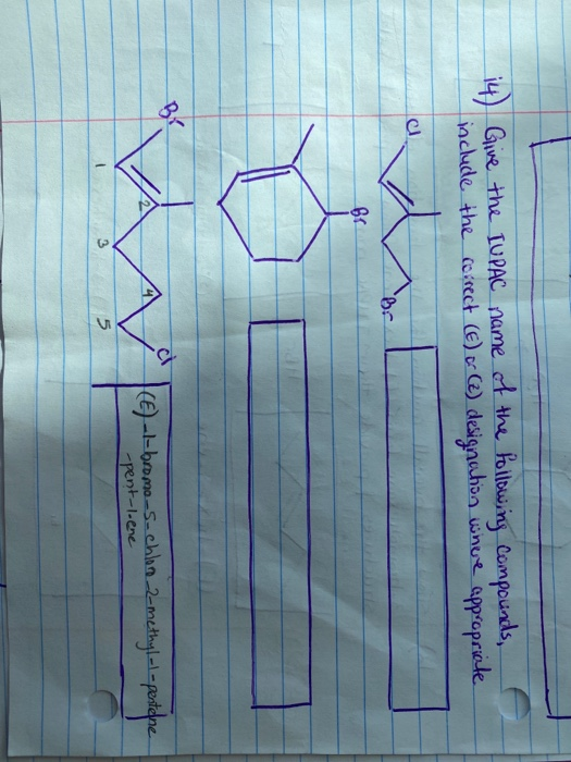 (4) Give the IUPAC name of the following compounds, include the correct () @) designu hon wnue appropriate (E) -l-bromo-S-chl