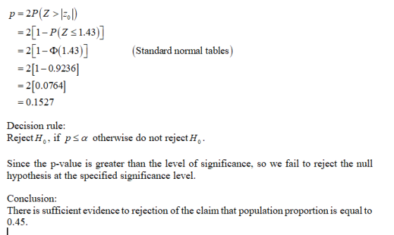 (Standard normal tables) p=2P(Z >[zel) = 2[1-P(Z 51.43)] = 2[1-0(1.43)] = 2[1 – 0.9236] = 20.0764] = 0.1527 Decision rule: Re