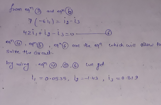 egin 6 and egn 6 from 7 (62) = 12-iz 42i, tig-i3=0 eq 6 are the egn which will allow to solve the circuit. 6 ean G, ean by u