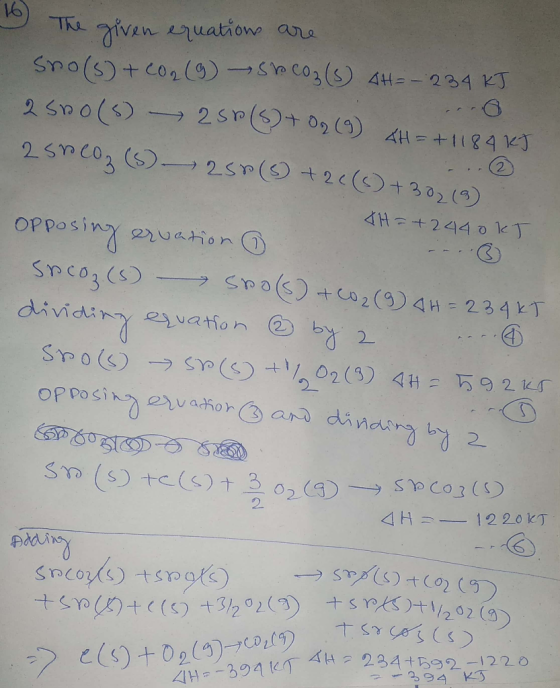 .0 16 The given equations are Sno(s) + CO2(9 Stoco₂ (3) 44 - 234 kJ 2 Sno(s) 250 ( + 02 (9) TH=+1184 kJ 250 coz (5) - 250 (6)