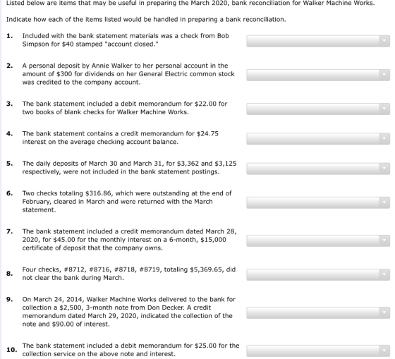 Listed below are items that may be useful in preparing the March 2020, bank reconciliation for Walker Machine Works. Indicate