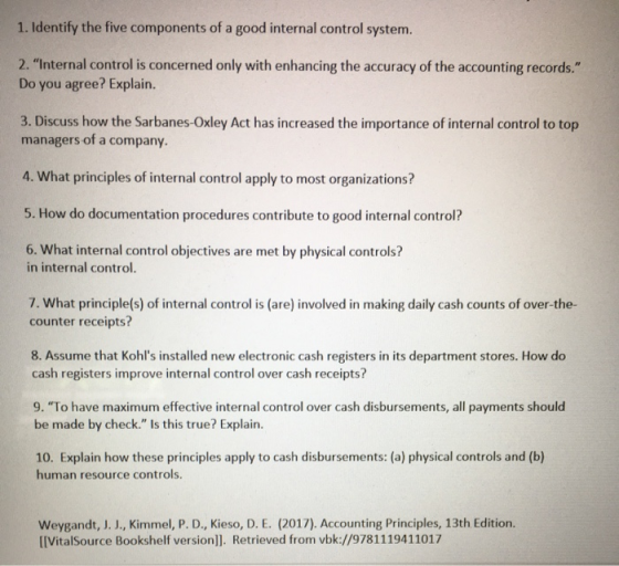 1. Identify the five components of a good internal control system. 2. Internal control is concerned only with enhancing the