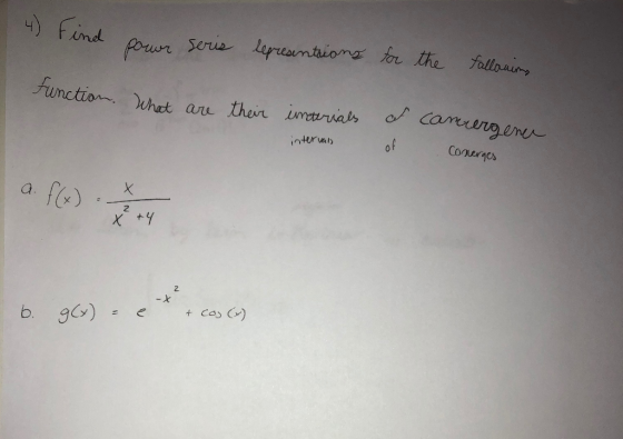 Find power seris representions for the fallanins unction. What are their imterials a camergener interval Converges b. g(x) =
