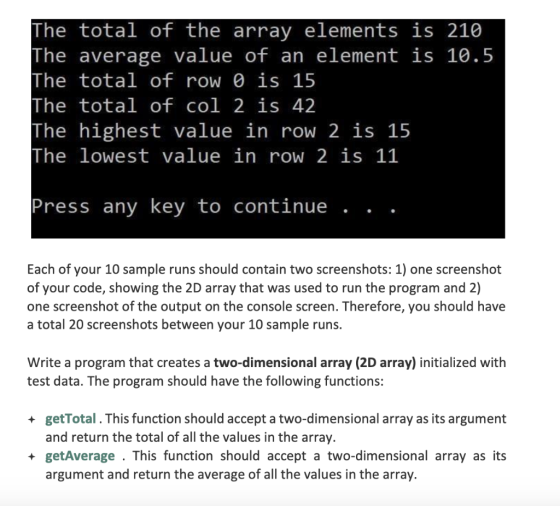 The total of the array elements is 210 The average value of an element is 10.5 The total of row 0 is 15 The total of col 2 is