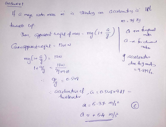answer: If a 31 accelerating a lot with mass standing on is mar m = 79 kg toucroch up. fimport mg (14 g Then, apparent weight