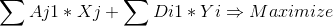 \sum Aj1* Xj +\sum Di1* Yi \Rightarrow Maximize
