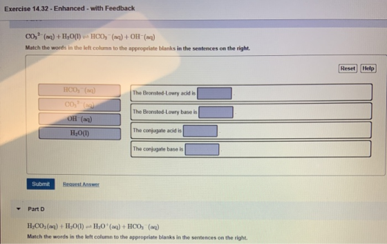 Exercise 14.32 - Enhanced - with Feedback CO,?- (aq) + H20(1) - HCO3(aq) + OH-() Match the words in the left column to the ap