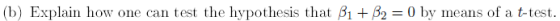 (b) Explain how one can test the hypothesis that +A-0 by means of a t-test.
