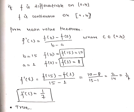on (a,b). if f is differentiable f ů continuous [a,b] from mean value theorem. where ce(a,b) fcc) = f(b) - fca) b-a b=15 f1b