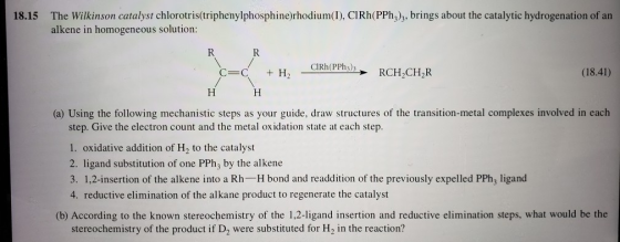 18.15 The Wilkinson catalyst chlorotris(triphenylphosphine)rhodium(I), CIRh(PPha), brings about the catalytic hydrogenation o