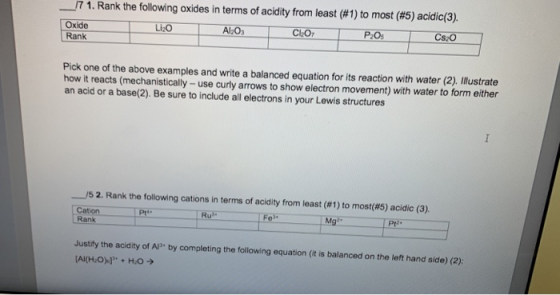 71, Rank the following oxides in terms of acidity from least (#1) to most (#5) acidic(3). Cs2O Al203 C2O P2Os Oxide Rank Li20