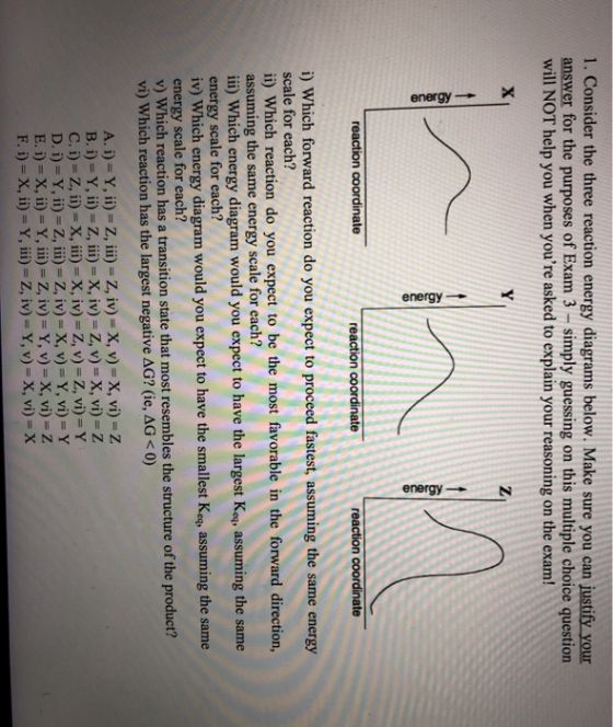 1. Consider the three reaction energy diagrams below. Make sure you can justify your answer for the purposes of Exam 3 - simp