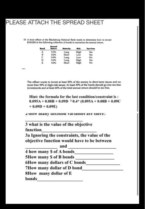 PLEASE ATTACH THE SPREAD SHEET 19. A trust officer at the Blacksburg National Bank needs to determine how to invest $100,000