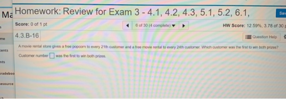 Sav 5 Ma Homework: Review for Exam 3 - 4.1, 4.2, 4.3, 5.1, 5.2, 6.1, Score: 0 of 1 pt 6 of 30 (4 complete) HW Score: 12.59%,