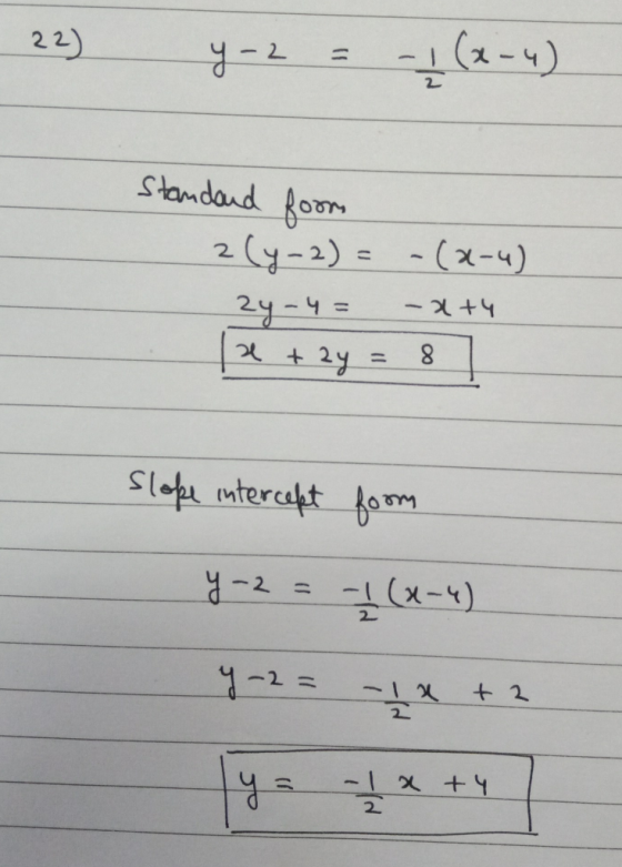 (a-4) 22) Standand foom 2(y-2) = -(x-4) 24-4= x + 2y = Slope ntercaft fom