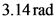 3.14rad
