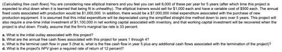 (Calculating free cash flows) You are considering new elliptical trainers and you feel you can sell 6,000 of these per year f