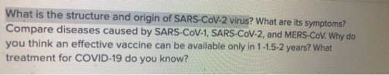 What is the structure and origin of SARS-CoV-2 virus? What are its symptoms? Compare diseases caused by SARS-CoV-1, SARS-CoV-