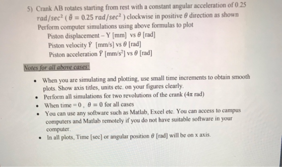 5) Crank AB rotates starting from rest with a constant angular acceleration of 0.25 rad/sec? ( = 0.25 rad/sec? ) clockwise in