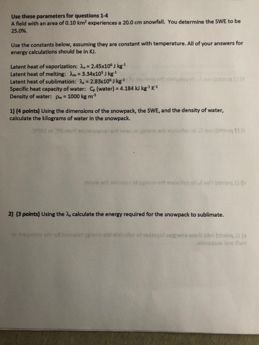 Use these parameters for questions 1-4 A field with an area of 0.10 km? experiences a 20.0 cm snowfall. You determine the SWE