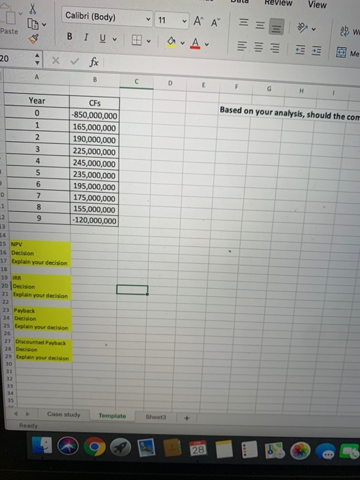 Duld Review View == Paste Calibri (Body) 11 VA A B I Ur Eva. Av fx 2 w Me 20 x D F G H Based on your analysis, should the com