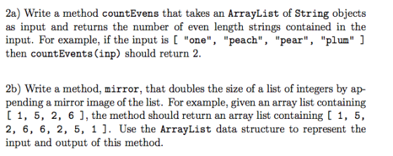 Image for 2a) Write a method countEvens that takes an ArrayList of String objects as input and returns the number of eve