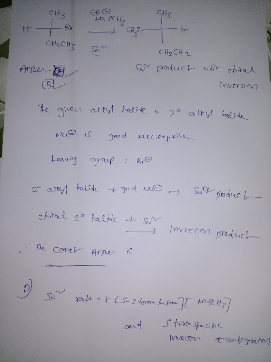 GH3 Nascho H CH3 Br - CH₂ CH3 Su H CH₂CH2 Sur product with chiral Anuento O inversian The given alkyl halite = 20 alkat halid