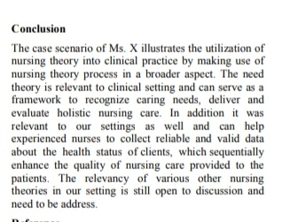 Conclusion The case scenario of Ms. X illustrates the utilization of nursing theory into clinical practice by making use of n