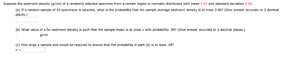Suppose the sediment density (g/cm) of a randomly selected specimen from a certain region is normally distributed with mean 2