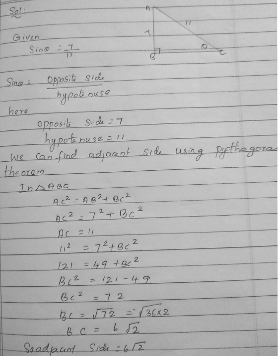 Soli 1 Given Sino - I using Pythagoras Since : Opposite side hypote nuse here opposite side = 7 hypote nuse=11 we can find ad