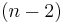 (n-2)