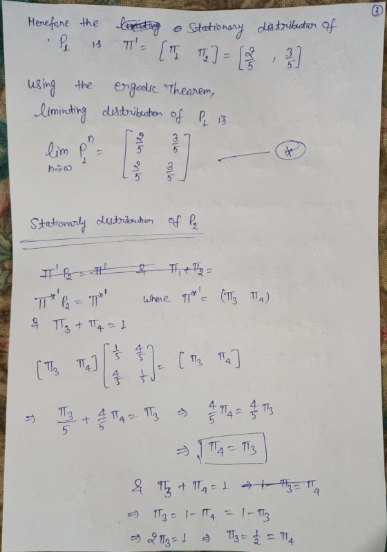 Herefore the lening & Stationary ļ is - ( T ) = using the ergodic Thearem, liminting distribution of P is distribution of 3]