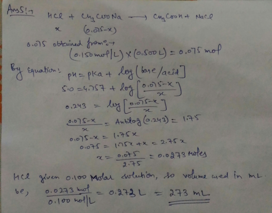 Anys! hce & Cha Crona - Cug Coon of Nace x 6.015-x) 6.075 obtained from (0.150 mol/L) x (0.500L) = 0.075 mol pH = pka + log (