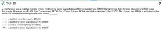 5.4-16 A merchandiser uses a perpetual inventory system. The beginning Owner, Capital balance of the merchandiser was $95,00