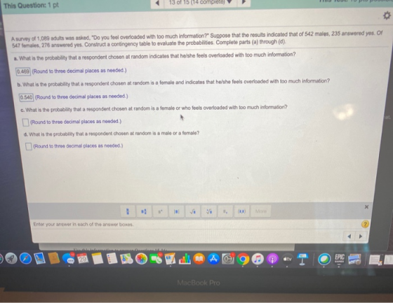 This Question: 1 pt 13 of 15 (14 complete) A survey of 1,089 adults was asked, Do you feel overloaded with too much informat