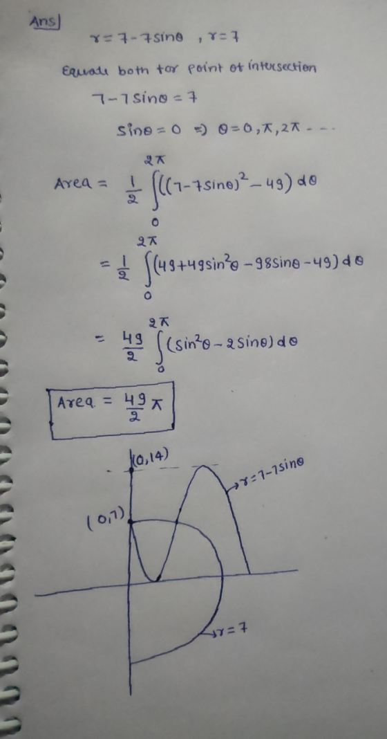 Ans| Y=7- 7SINO 7 Y-7 Equate both for point of intersection 7-7sino = 7 sino = 0) 0=0,7,27 - QT Area = f((7-4sino32-43) de QT