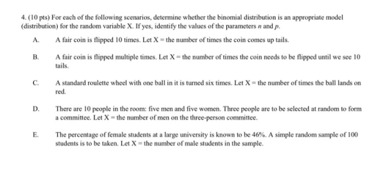 4. (10 pts) For each of the following scenarios, determine whether the binomial distribution is an appropriate model (distrib