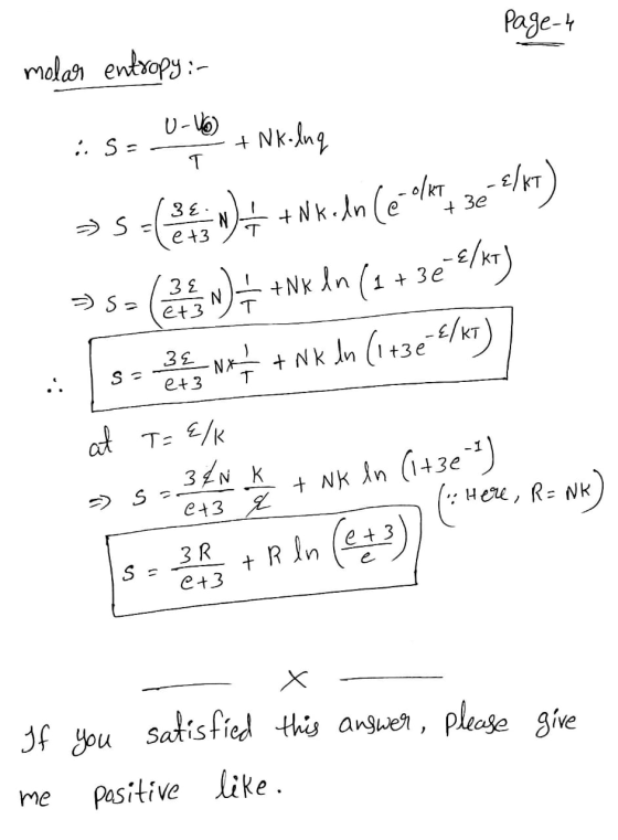 Page-4 molar entropy:- 1.5= 0. Hot Nk Ang =>5 - 94 +Nx.dn (64 km ze 3/8) 35=(26)* +Nx ln (1 +32°C/KT) s- en wa* + nk In (1432