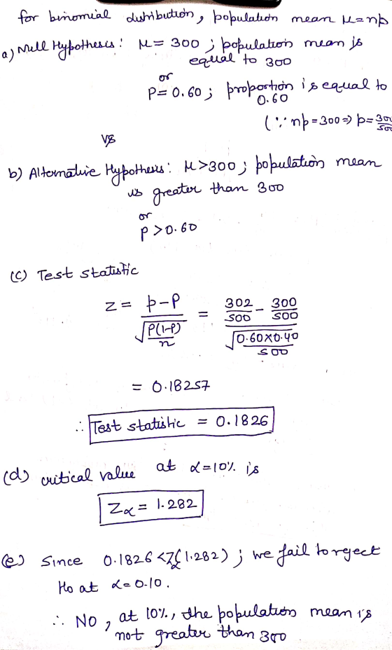 for binomial distribution, population mean mant ; population mean is equal to 300 a) Mill Hypothesis ! Me= 300 or P= 0.60; pr
